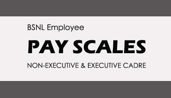 BSNL Pay Scales Revised Salaries